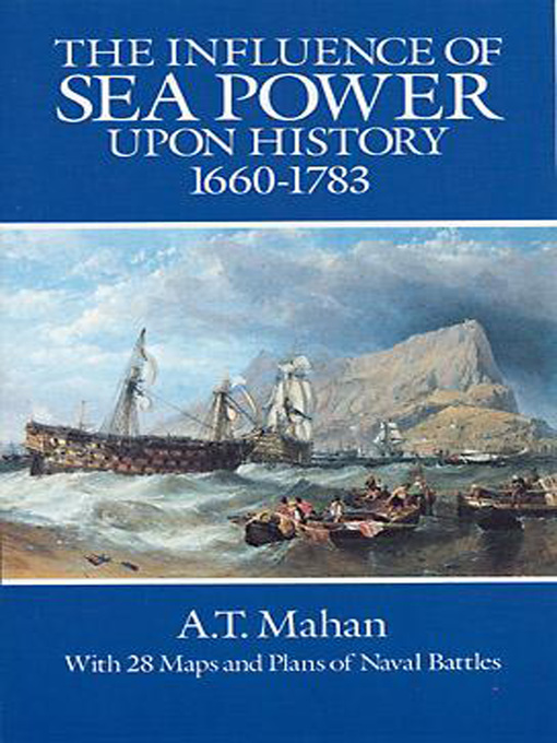 Title details for The Influence of Sea Power Upon History, 1660-1783 by A. T. Mahan - Wait list